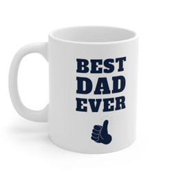 Best Dad Ever Mug, Ceramic Mug, Father Day Mug, Gift For Dad, Gift For Him