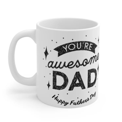 Happy Father's Day Mug, You're Awesome Dad, Gift for Him, Gift for Dad Mug, Gift For Father