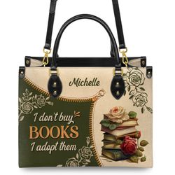 I Dont Buy Books I Adopt Them Leather HandBag, Woman Shoulder Bag,Shopping Bag, Book Handbag, Gift For Her