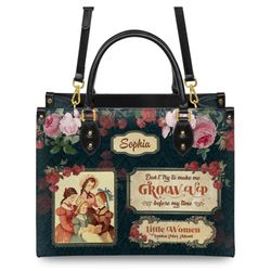 Little Women Don't Try To Make Me Grow Up Before My Time Leather HandBag, Women Leather HandBag, Gift For Her