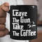Leave The Gun Take The Coffee mug - Godfather, Godfather mug, leave the gun take the cannoli, leave the gun mug, mafia mug, Michael Corleone.jpg