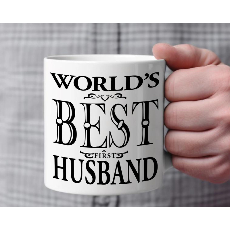World's Best First Husband mug - funny birthday gift, funny love mug, funny anniversary gift, funny couples mug, funny gift for husband.jpg