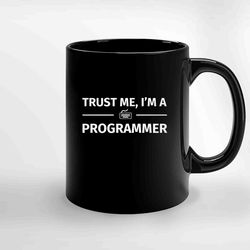 trust me im a programmer ceramic mug, funny coffee mug, custom coffee mug