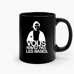 vous navez pas les bases ceramic mug, funny coffee mug, custom coffee mug