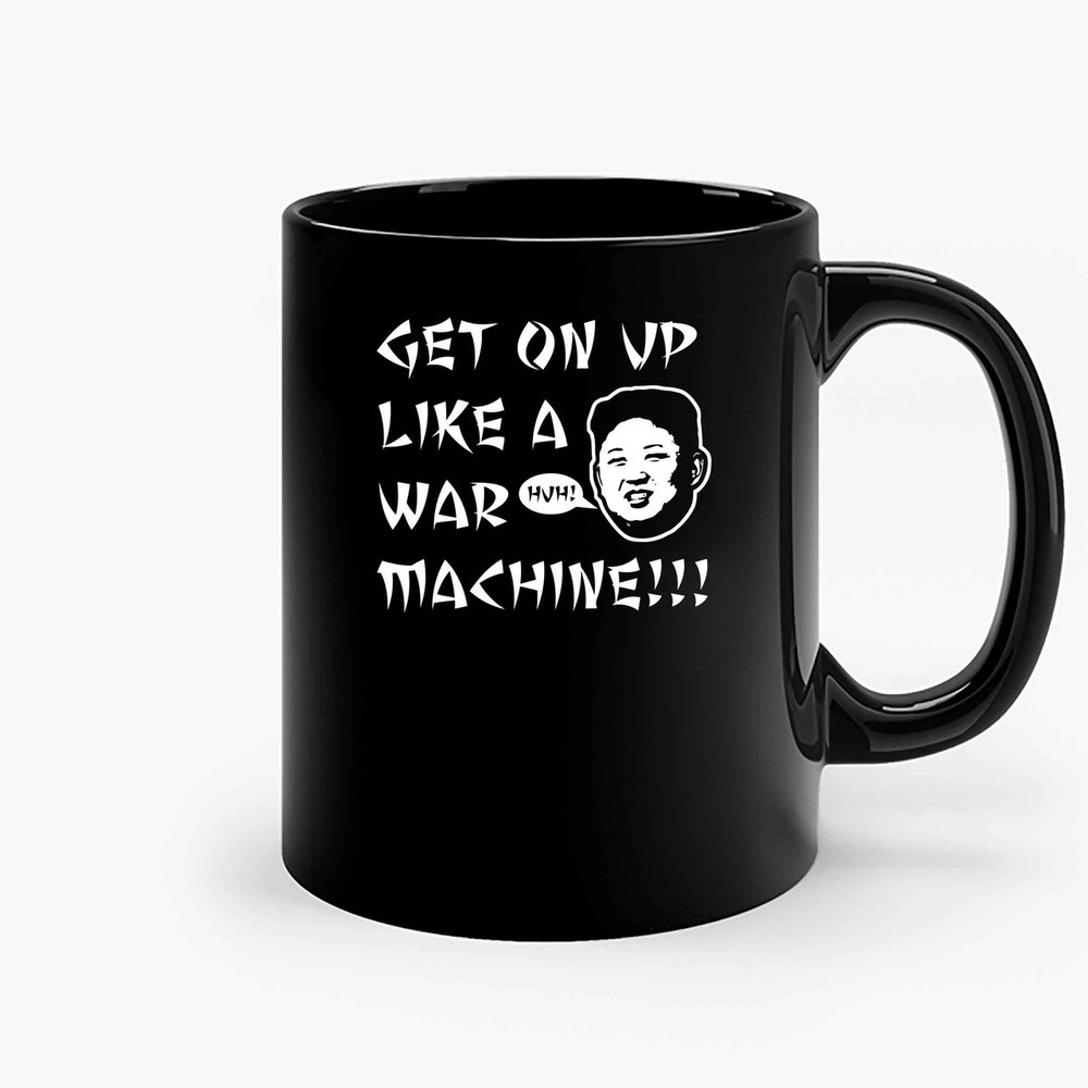 War Machine Kim Jong Un Ceramic Mugs.jpg