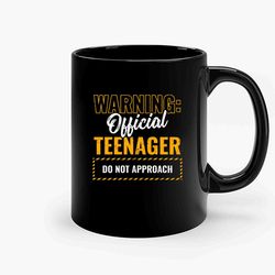Warning Official Teenager Do Not Approach Ceramic Mug, Funny Coffee Mug, Custom Coffee Mug