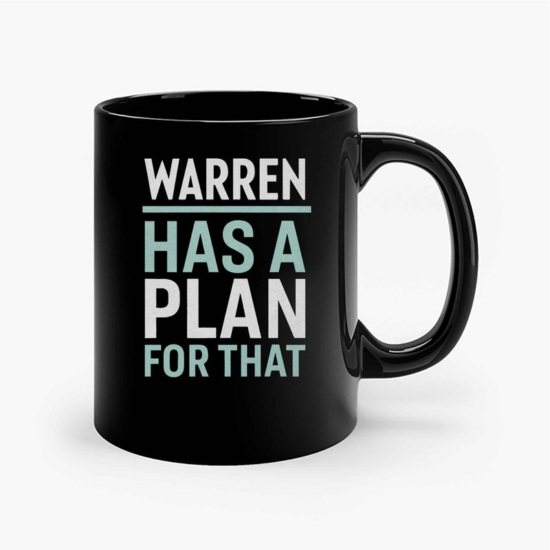 Warren Has A Plan For That Elizabeth Warren Ceramic Mugs.jpg