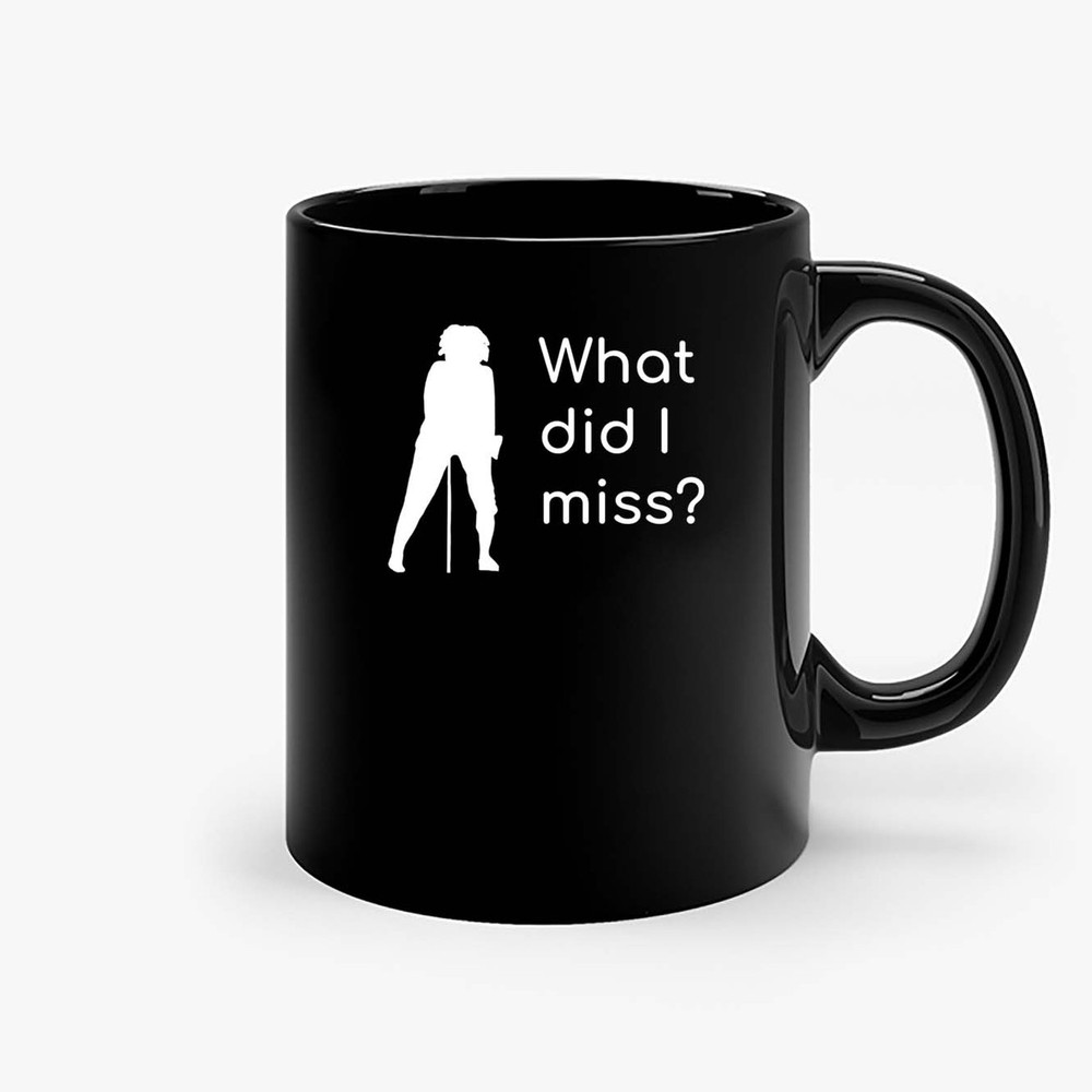 What Did I Miss Ceramic Mugs.jpg