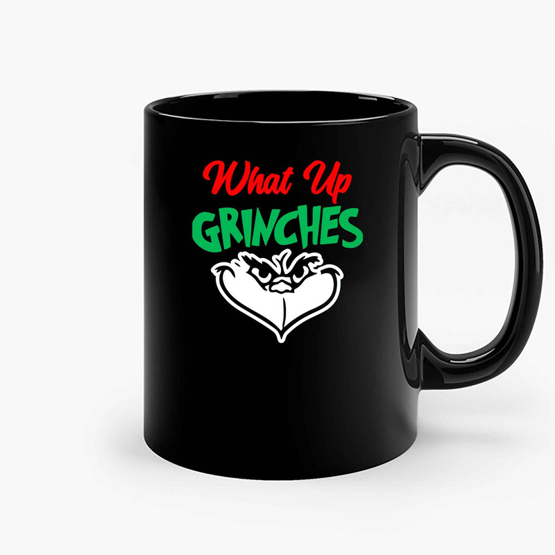 What Up Grinches Ceramic Mugs.jpg
