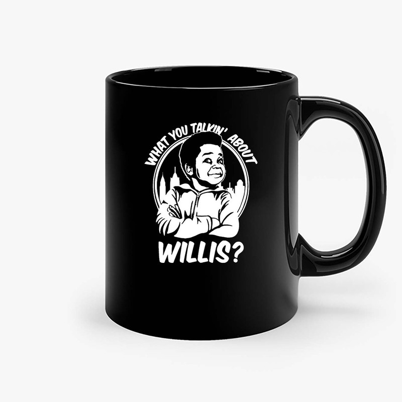 What You Talkin About Willis Ceramic Mugs.jpg