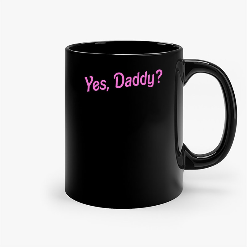 Yes Daddy Ceramic Mugs.jpg