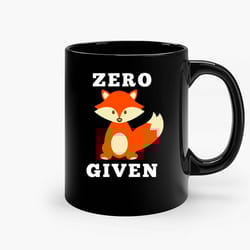 zero fox given 2 ceramic mug, funny coffee mug, custom coffee mug