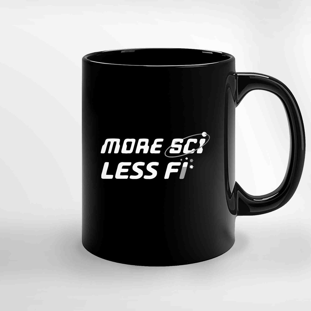 Science More Sci Less Fi Science Fiction Sci Fi Ceramic Mugs.jpg