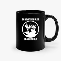 screw the rules i have money black ceramic mug, funny gift mug, gift for her, gift for him