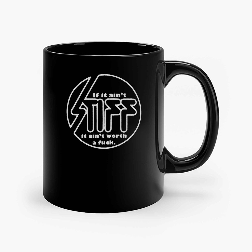 Stiff Records If It Aint Stiff Ceramic Mugs.jpg