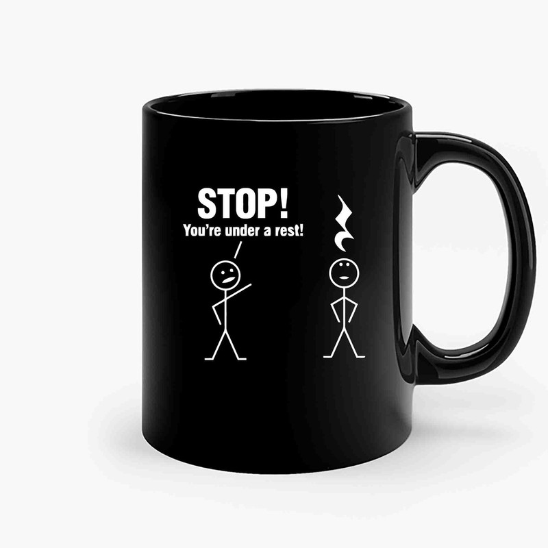 Stop Youre Under A Rest Ceramic Mugs.jpg