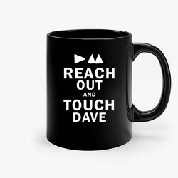 Reach Out And Touch Dave Ceramic Mug, Funny Coffee Mug, Birthday Gift Mug