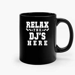 Relax The Dj S Here Lets Party Ceramic Mug, Funny Coffee Mug, Birthday Gift Mug