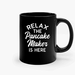 relax the pancake maker is here ceramic mug, funny coffee mug, birthday gift mug