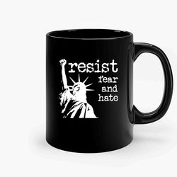 Resist Fear And Hate Ceramic Mug, Funny Coffee Mug, Birthday Gift Mug