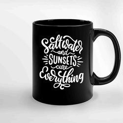 Salt Water Sunsets Cure Everything Ladies Ceramic Mug, Funny Coffee Mug, Birthday Gift Mug