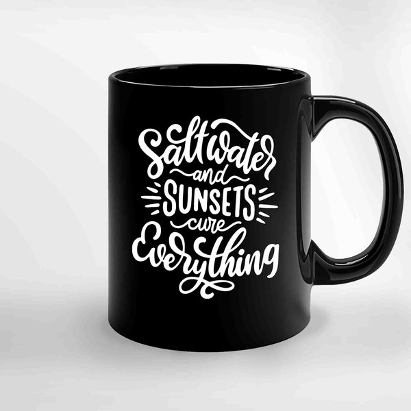 Salt Water Sunsets Cure Everything Ladies Ceramic Mugs.jpg
