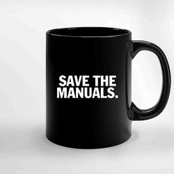 Save The Manuals Ceramic Mug, Funny Coffee Mug, Birthday Gift Mug