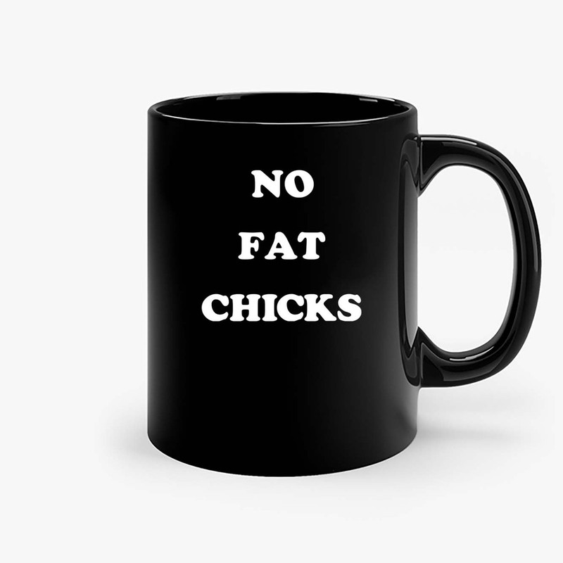 No Fat Chicks Ceramic Mugs.jpg