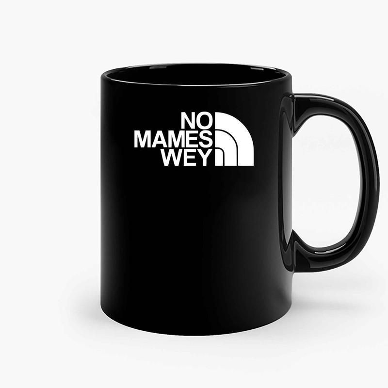 No Mames Wey Funny Mexican Ceramic Mugs.jpg