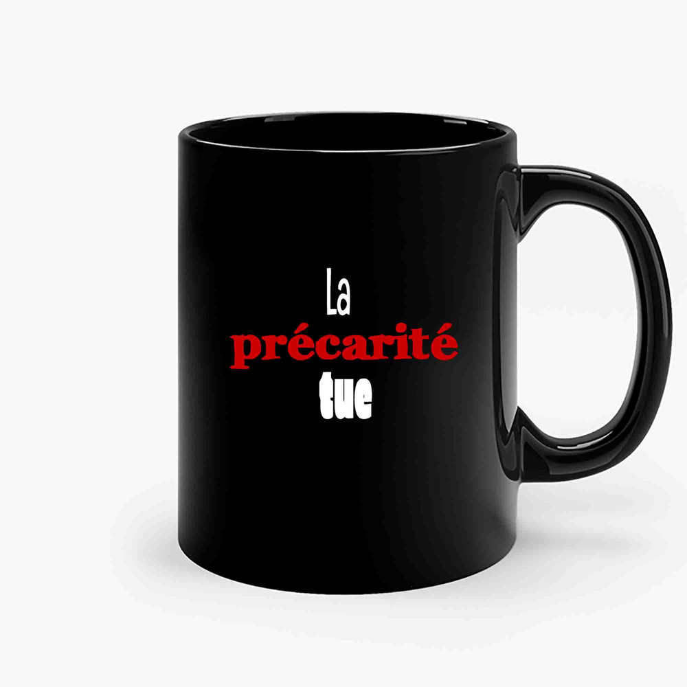 La Precariousness Tue Ceramic Mugs.jpg