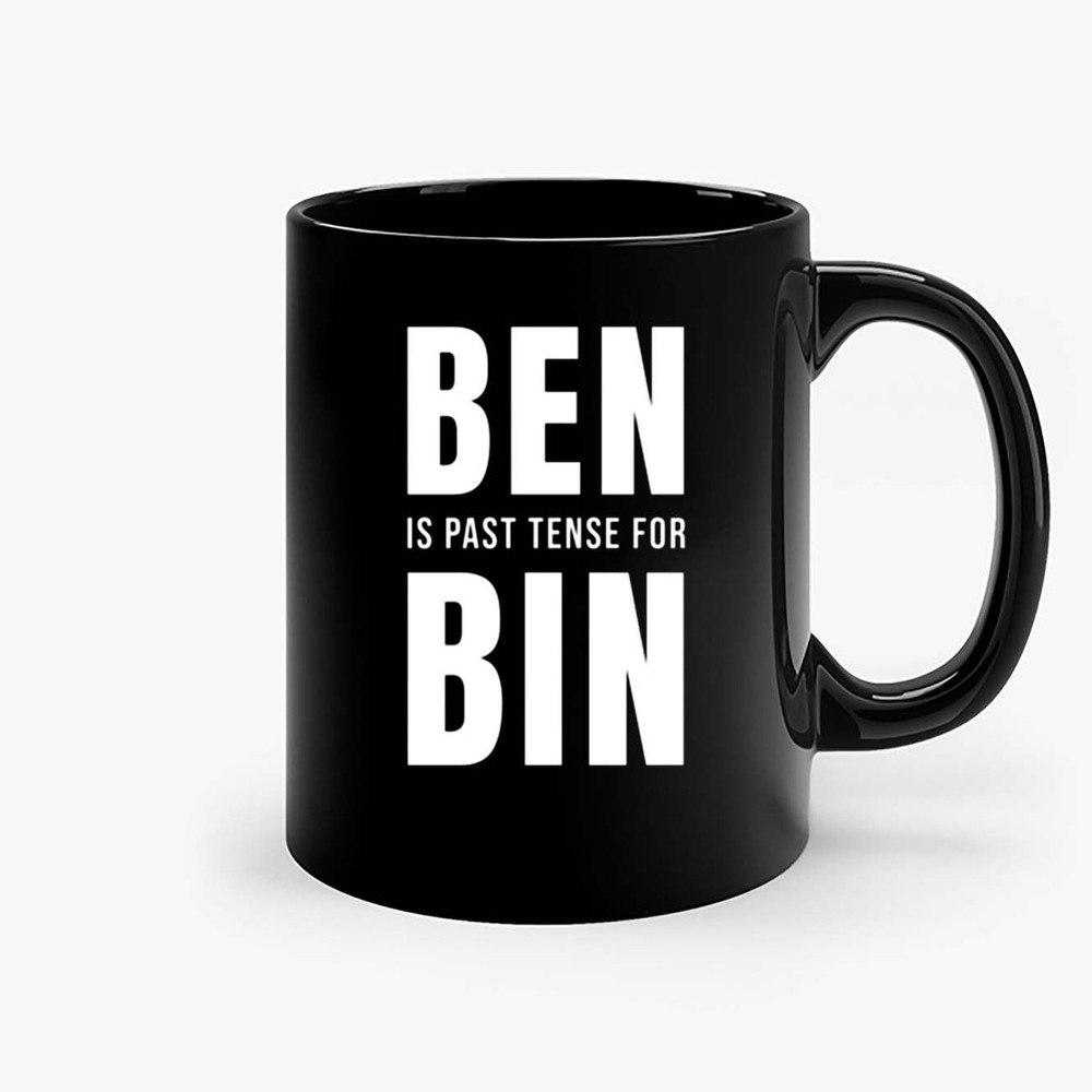 Laden Ben Is Past Tense For Bin Ceramic Mugs.jpg