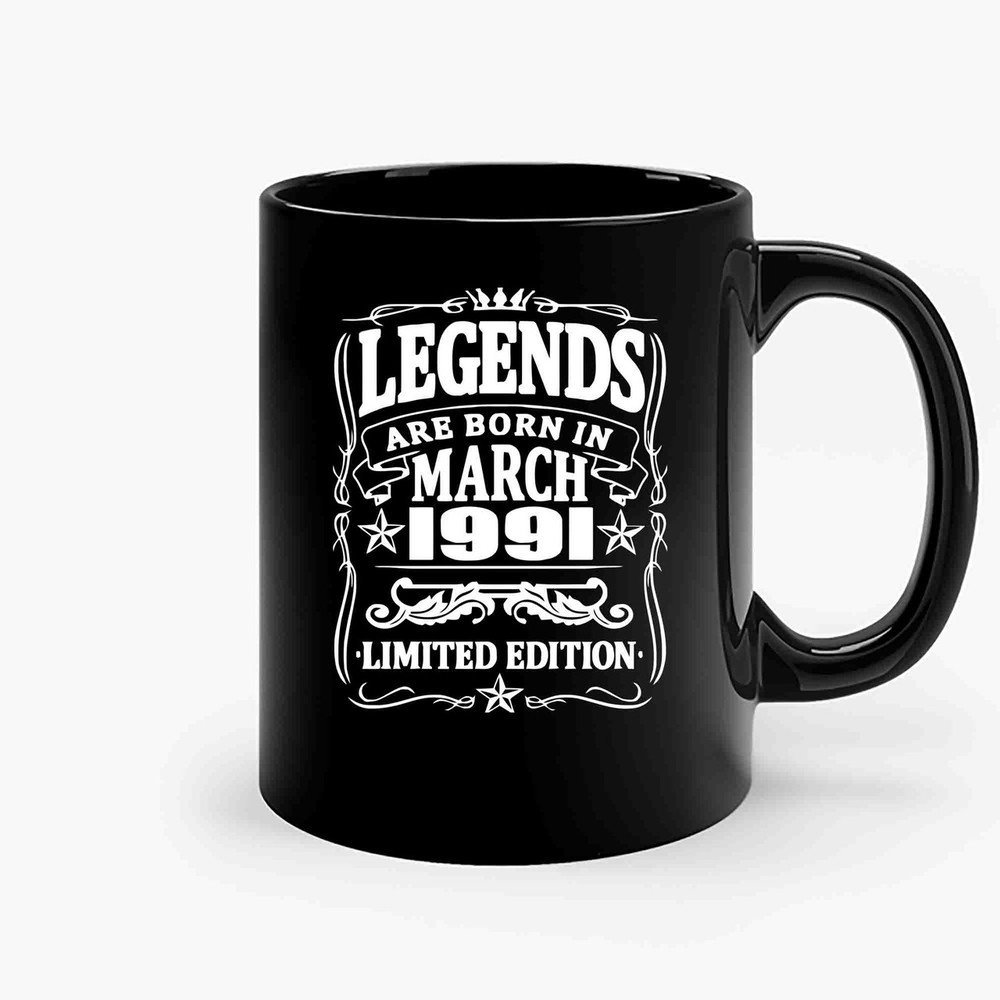 Legends Are Born In March 1991 Limited Edition-Copy Ceramic Mugs.jpg