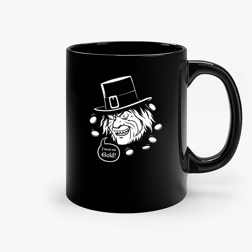 Leprechaun I Want Me Gold Ceramic Mugs.jpg