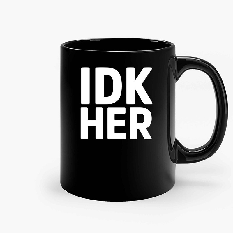 Idk Her Mariah Carey Ceramic Mugs.jpg