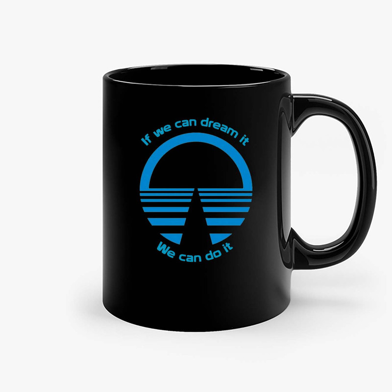 If We Can Dream It We Can Do It Horizons Ceramic Mugs.jpg
