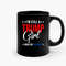 Im Still A Trump Girl I Make No Apologies Ceramic Mugs.jpg