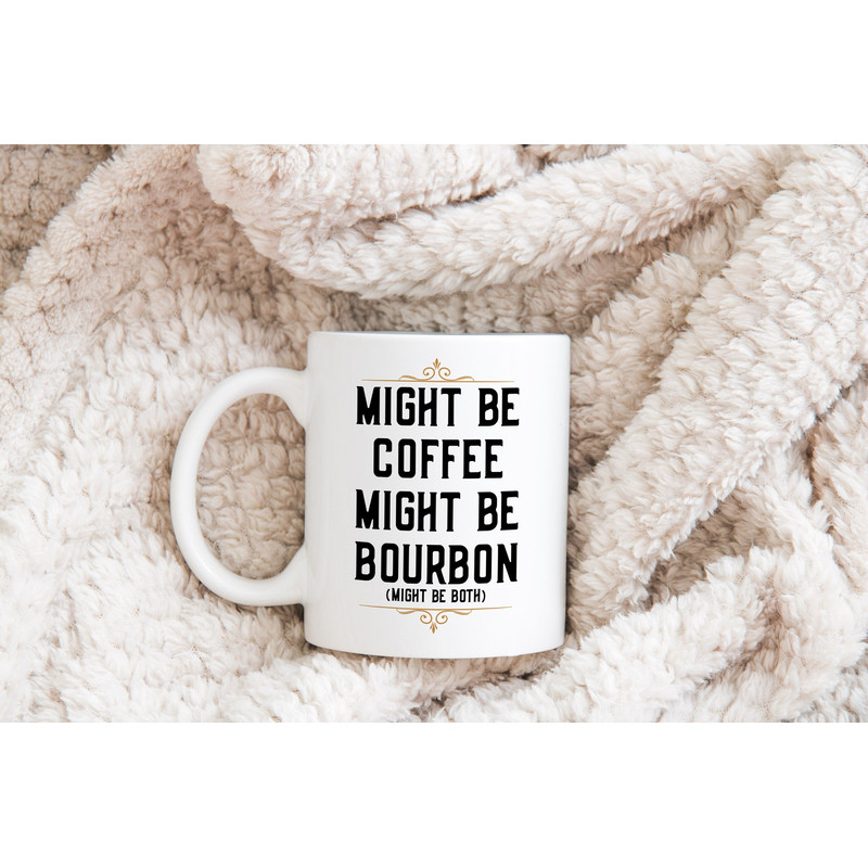 Bourbon Lover Gift, Bourbon Mug, Might be Bourbon Mug, Funny Coffee Mug, Bourbon Lover Gift, Manly Coffee Mug, Funny Bourbon Gift.jpg