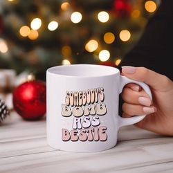 somebodys bomb ass bestie mug, ceramic sass statement cup for coffee lovers, trendy gift for best friends microwave