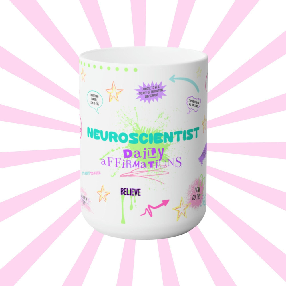 Neuroscientist Affirmation Mug, Neuroscience Mug, Neuro Surgery, Neuroscience Grad, Neuroscience Mug, Women in Neuro, Nerdcore, Neuro Nurse.jpg