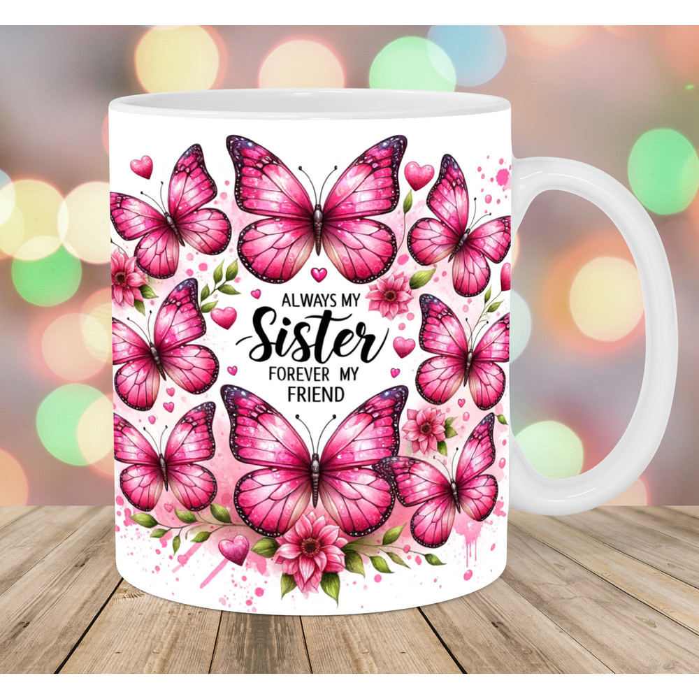 Sister Mug Wrap, 11oz & 15oz Mug Template, Friend Mug Sublimation Design, Pink Butterflies Mug Wrap Template, Instant Digital Download PNG.jpg