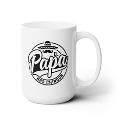 El Papa Mas Chingon Grandpa Dad Uncle Funny Ceramic Mug, Birthday Gift Mug, Gift for Her, Gift For Him, Gift for Lover