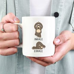 Inhale Exhale Sloth Coffee Mug, Sloth Yoga 11oz Coffee Mugs, Funny 15oz Coffee Mug