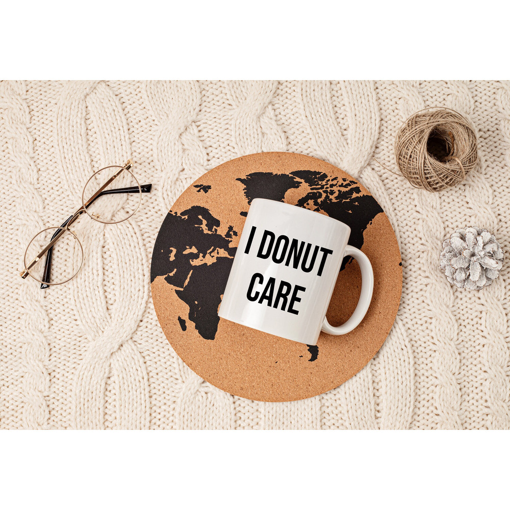 I Donut Care Mug, Donut Mug, Donut Lover Gift, Funny Donut Mug, Birthday Gift Mug, I Love Donuts, Donut Lover Gift, 11oz Mug.jpg