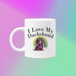 i love my dachshund mug, doxie mug, cute dachshund dad mug