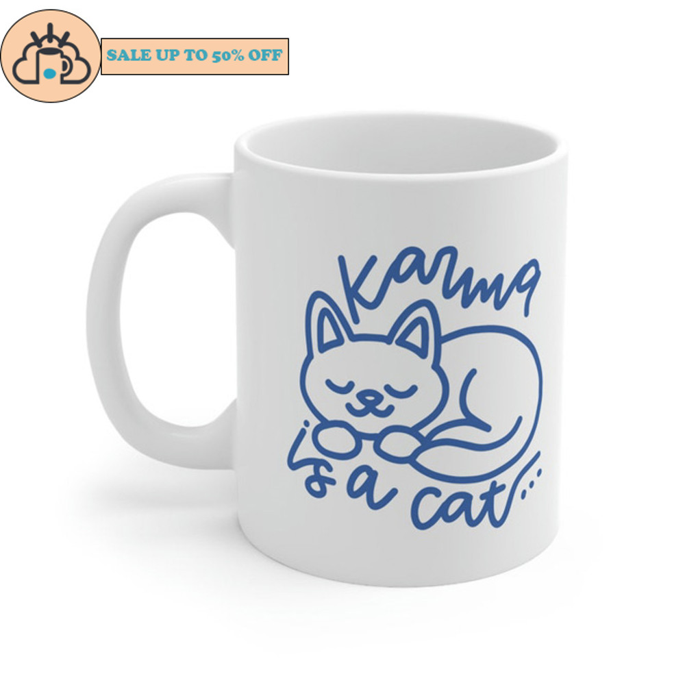 Karma Is a Cat Coffee Mug Gift For Cat Lovers.jpg