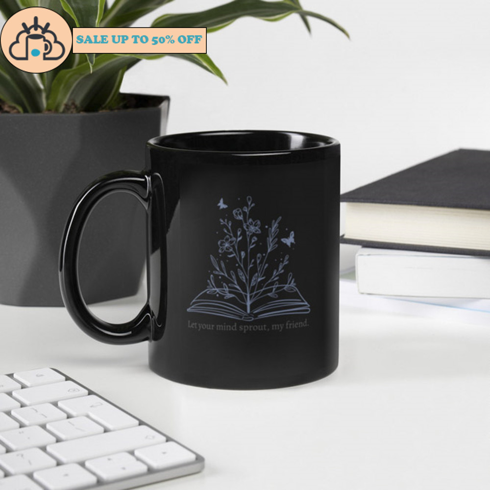 Let Your Mind Sprout My Friend Bookworm Mug.jpg