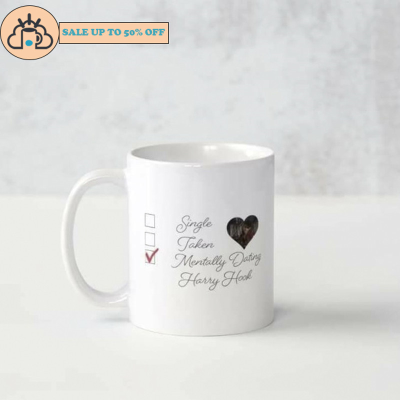 Mentally Dating Harry Hook Mug Gift For Fan.jpg
