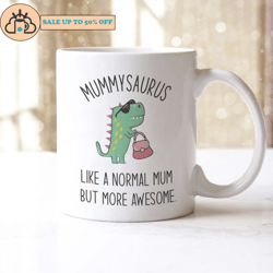 mummysaurus mug like a normal mum funny coffee mug tea cup