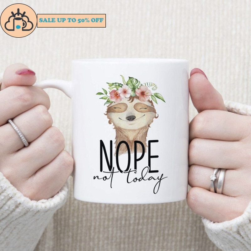 Nope Not Today Cute Sloth Mug Funny Coffee.jpg