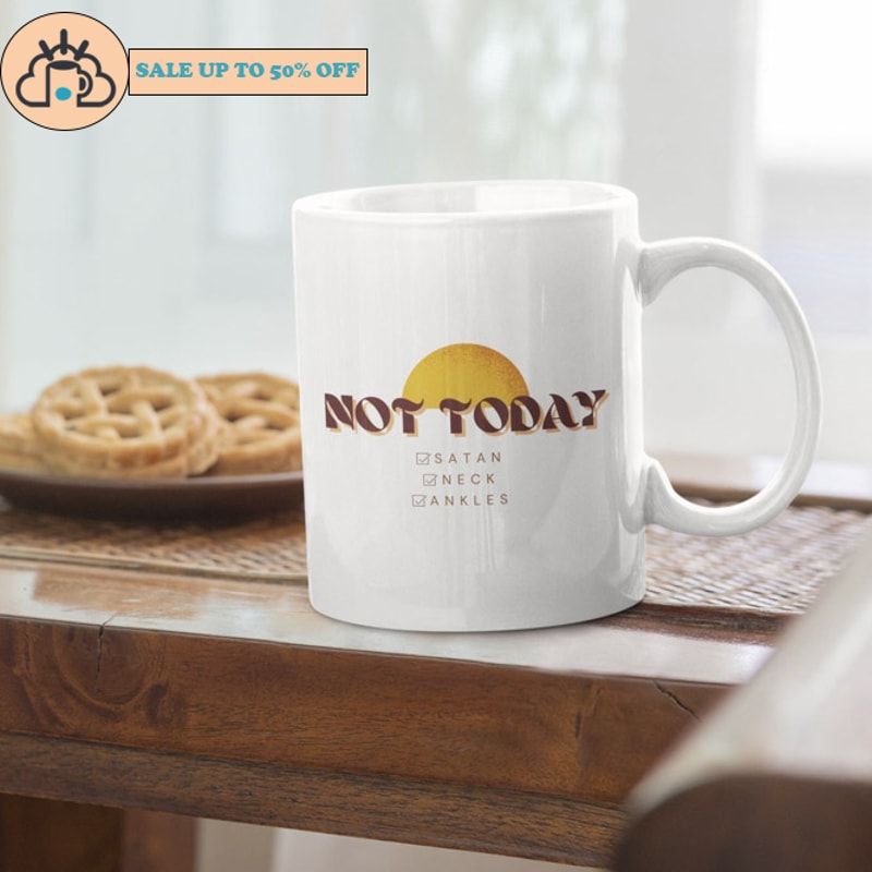 Not Today Satan Neck Ankles Checklist White Ceramic Coffee Mug.jpg